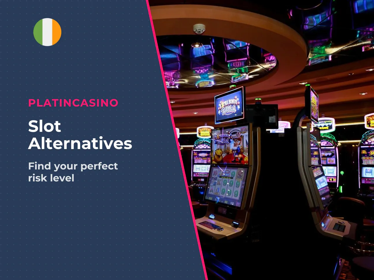 Alternative Slots for Different Risk Profiles