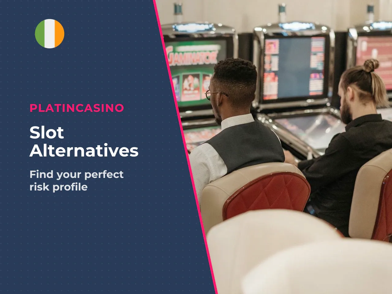 Alternative Slots for Different Risk Profiles