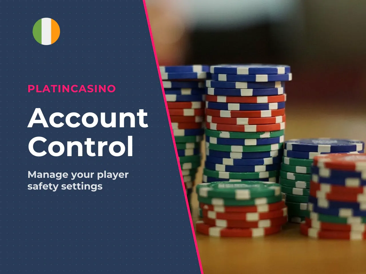 Account Control Tools. PlatinCasino provides the