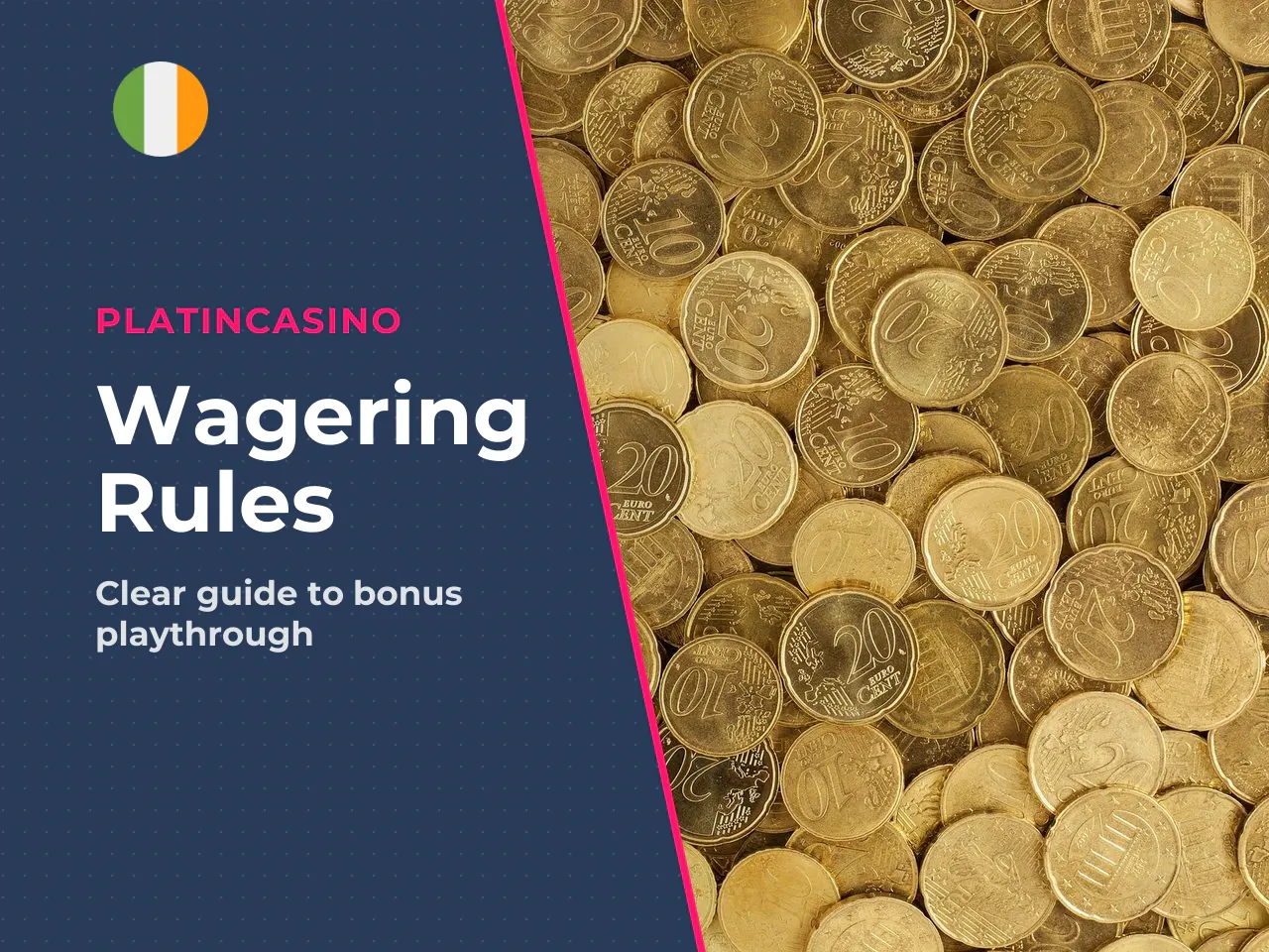 1. Wagering requirements playthrough how many